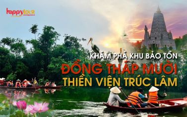 TOUR ĐỒNG THÁP MƯỜI - THIỀN VIỆN TRÚC LÂM CHÁNH GIÁC 1 NGÀY