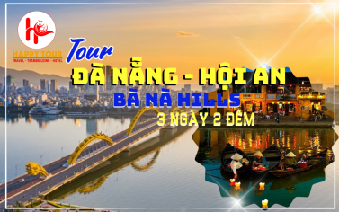 TOUR ĐÀ NẴNG - HỘI AN - BÀ NÀ 3 NGÀY 2 ĐÊM 